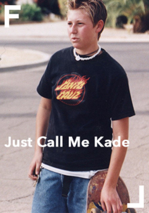 Just Call me Kade