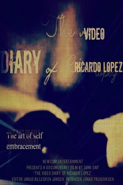 The video diary of Ricardo Lopez