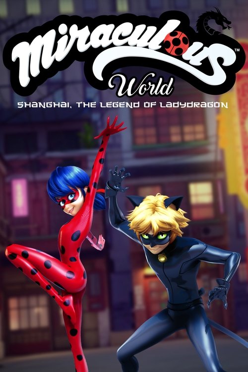 Miraculous World: Shanghai – The Legend of Ladydragon