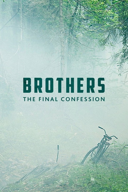 Brothers. The final confession