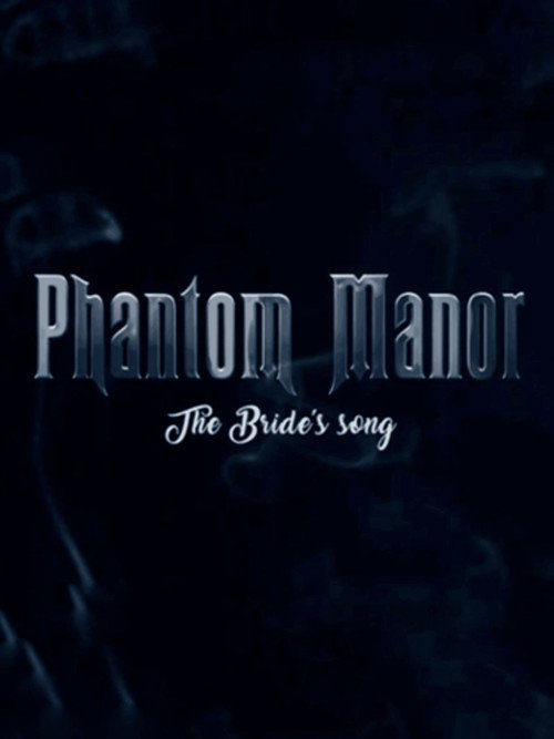 Phantom Manor - The Bride's song