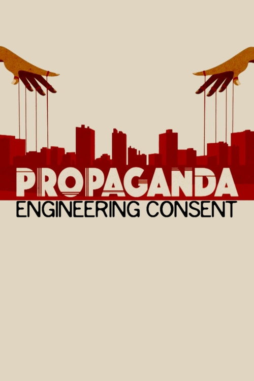 Propaganda: The Manufacture of Consent