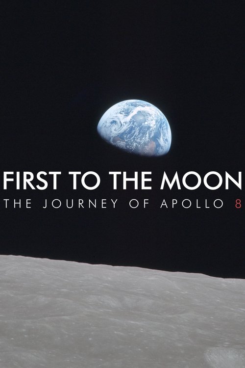 First to the Moon: The Journey of Apollo 8