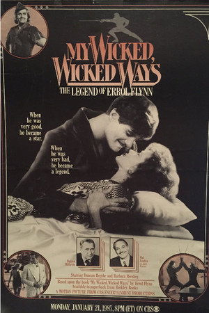 My Wicked, Wicked Ways: The Legend of Errol Flynn