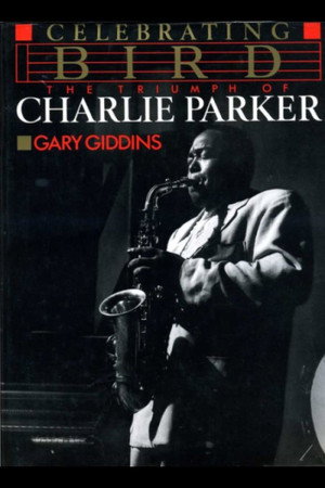 Celebrating Bird: The Triumph of Charlie Parker - TopStrem