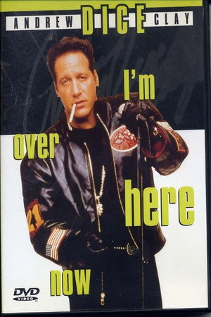 Poster pentru Andrew Dice Clay: I'm Over Here Now (2000)