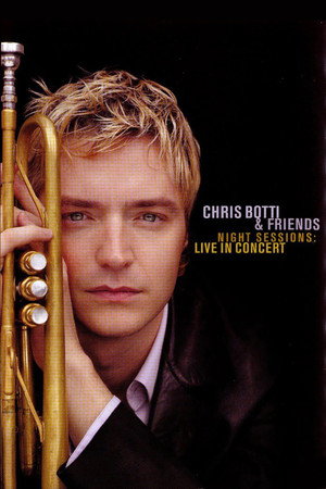 Chris Botti & Friends - Night Sessions: Live in Concert - TopStrem