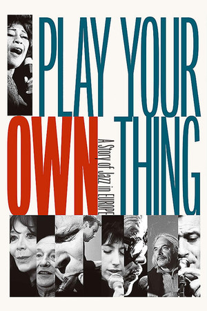 Play Your Own Thing: A Story of Jazz in Europe - TopStrem