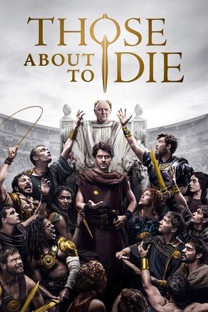 Those About to Die - TopStrem