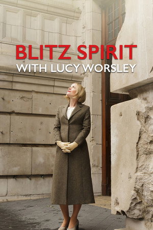 Poster pentru Blitz Spirit with Lucy Worsley (2021)