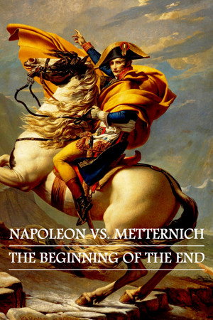 Napoleon – Metternich: Der Anfang vom Ende - TopStrem