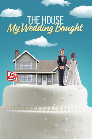 Poster The House My Wedding Bought