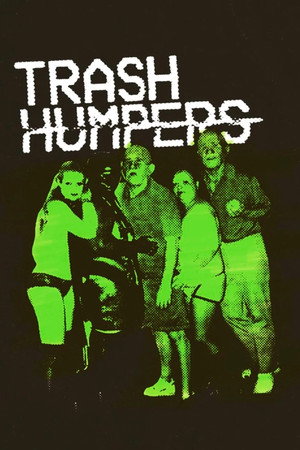 Trash Humpers - TopStrem