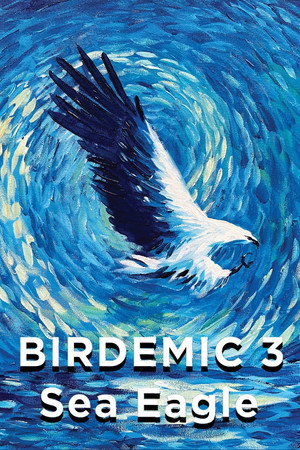 Poster pentru Birdemic 3: Sea Eagle (2022)