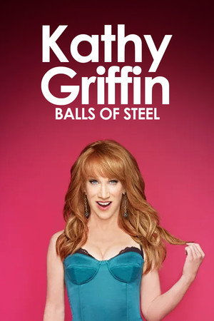 Постер: Kathy Griffin: Balls of Steel