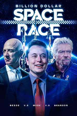 Poster pentru Billion Dollar Space Race: Bezos Vs Musk Vs Branson (2021)