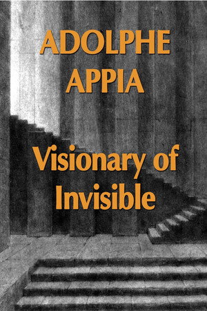 Adolphe Appia le Visionnaire de l'Invisible - TopStrem