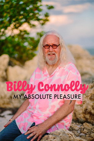Poster pentru Billy Connolly: My Absolute Pleasure (2021)