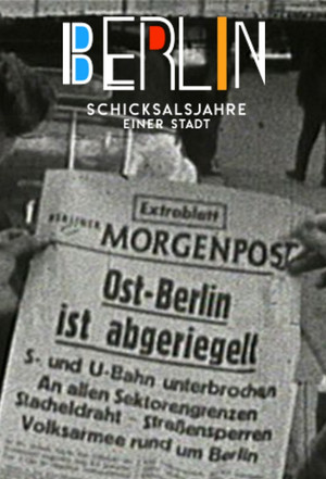 Berlin - Schicksalsjahre einer Stadt - TopStrem