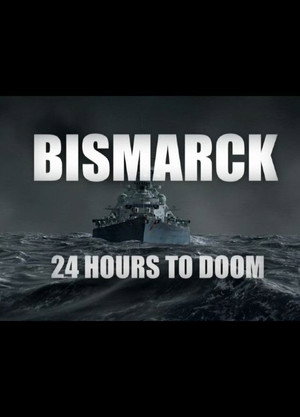 Poster pentru Bismarck: 24 Hours to Doom (2021)