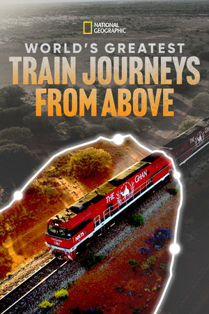 Poster World's Greatest Train Journeys from Above
