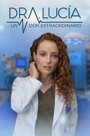 Постер: Dra. Lucía: Un Don Extraordinario
