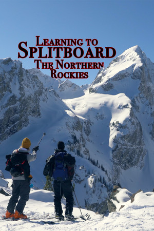 Learning to Splitboard the Northern Rockies - TopStrem