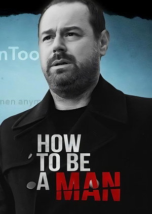 Постер: Danny Dyer: How to Be a Man