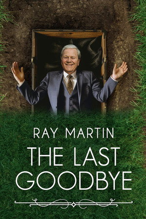 Poster Ray Martin: The Last Goodbye