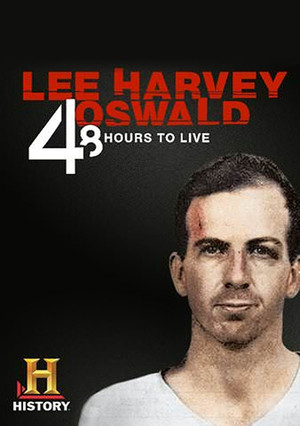 Lee Harvey Oswald: 48 Hours to Live - TopStrem