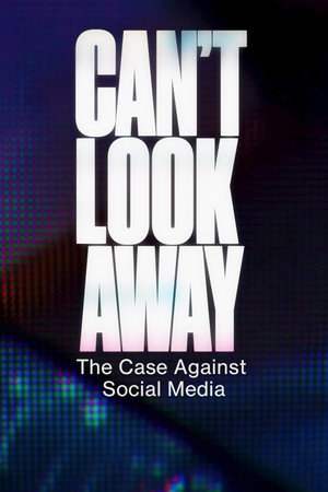 Can't Look Away: The Case Against Social Media - TopStrem