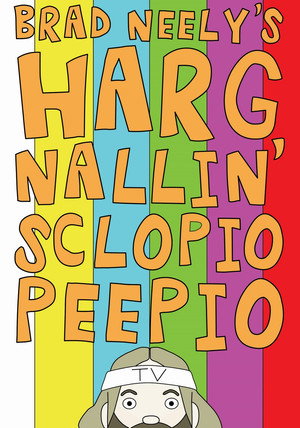 Poster Brad Neely's Harg Nallin' Sclopio Peepio