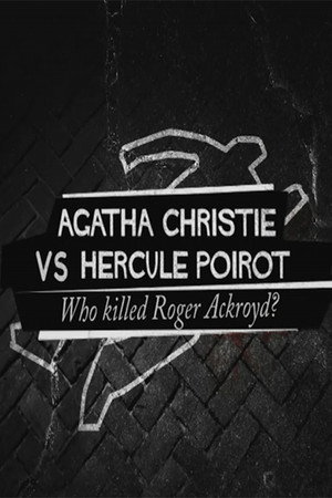 Agatha Christie contre Hercule Poirot : Qui a tué Roger Ackroyd ? - TopStrem