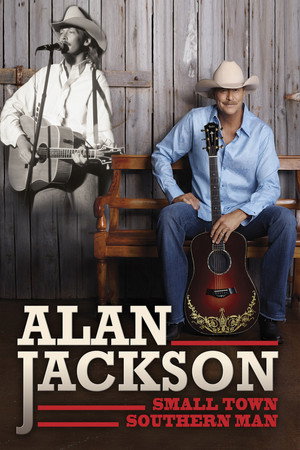Poster pentru Alan Jackson: Small Town Southern Man (2018)